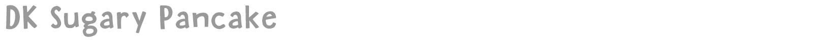 DK Sugary Pancake font preview